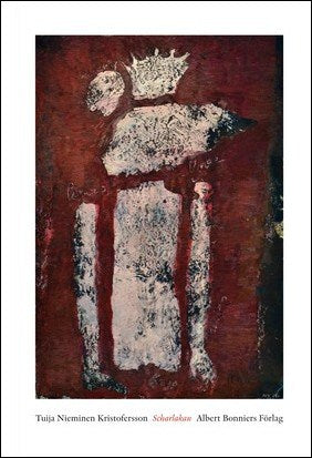 Tuija Nieminen Kristofersson : Scharlakan