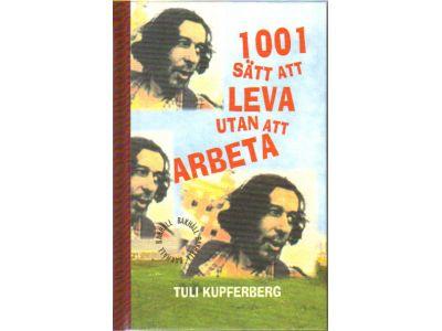 Tuli Kupferberg : 1001 sätt att leva utan att arbeta
