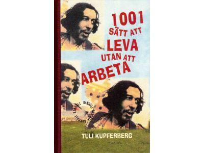 Tuli Kupferberg : 1001 sätt att leva utan att arbeta