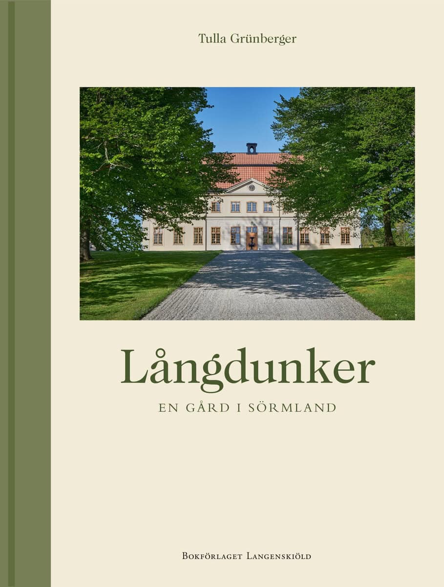 Tulla Grünberger : Långdunker : en gård i Sörmland
