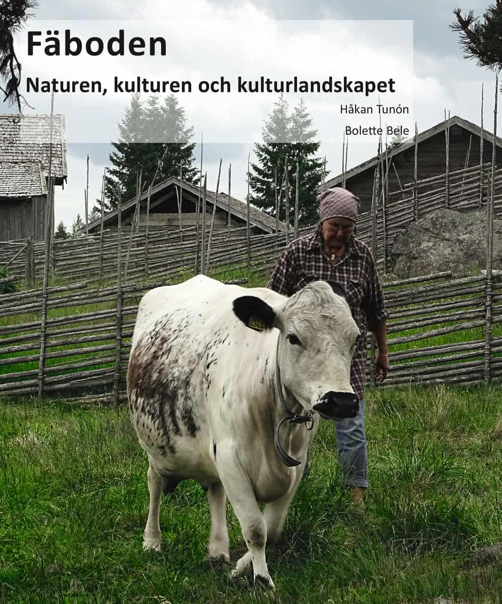 Tunon, Håkan ; Bele, Bolette : Fäboden: naturen, kulturen och kulturlandskapet