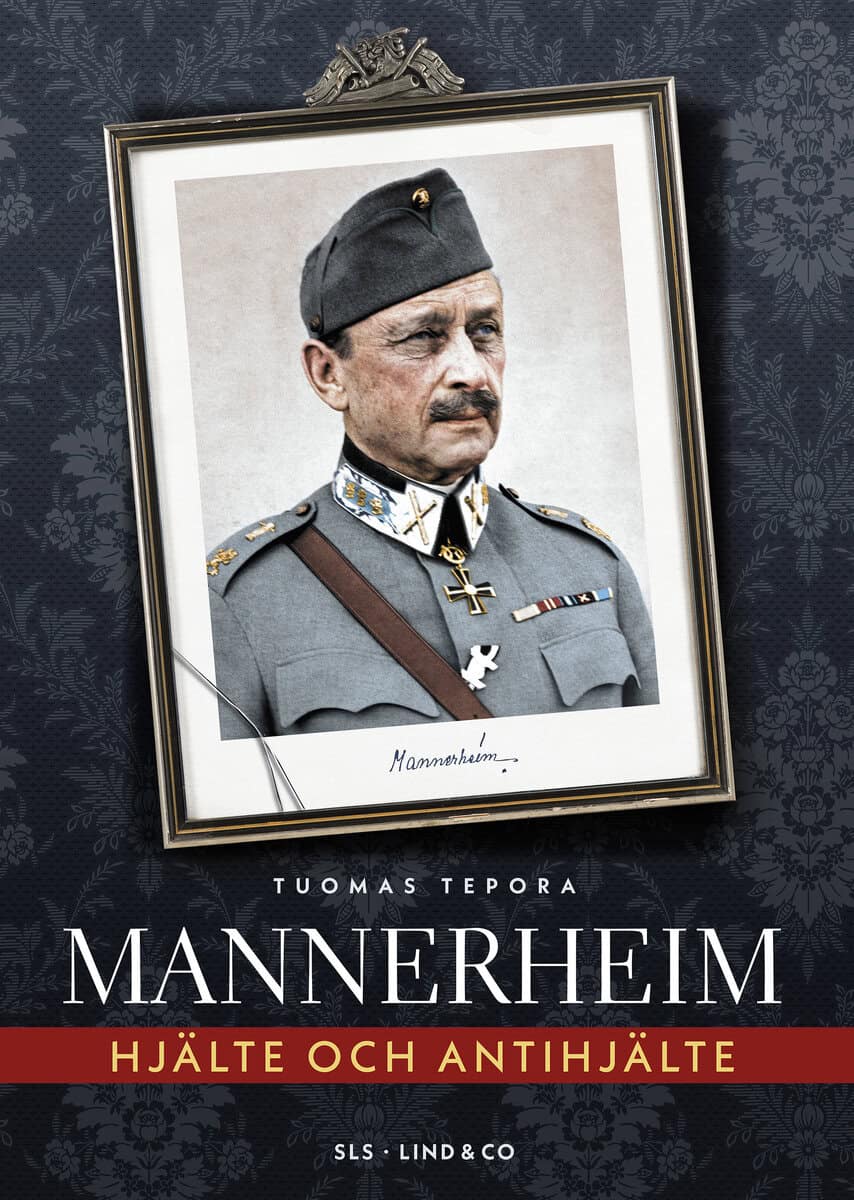 Tuomas Tepora : Mannerheim : hjälte och antihjälte