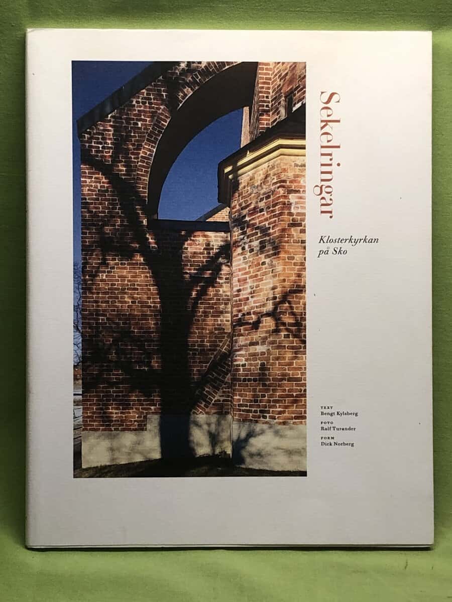 Kylsberg Bengt , Turander Ralf , Norberg Dick : Sekelringar, klosterkyrkan på Sko