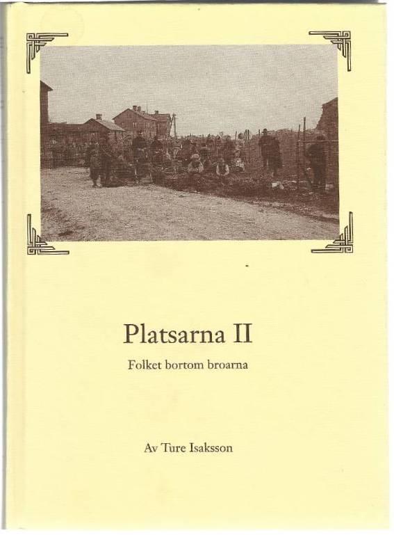 Ture Isaksson : Platsarna II - Folket bortom broarna