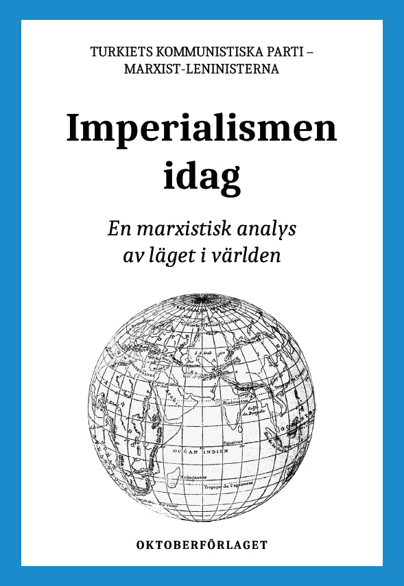 Turkiets kommunistiska parti - marxist-leninisterna : Imperialismen idag : en marxistisk analys av läget i världen