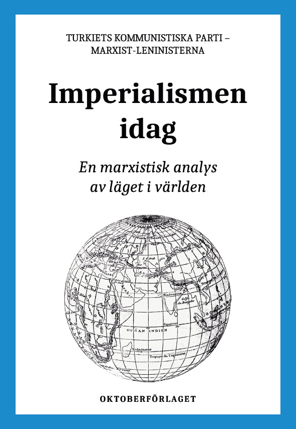 Turkiets kommunistiska parti - marxist-leninisterna : Imperialismen idag : en marxistisk analys av läget i världen
