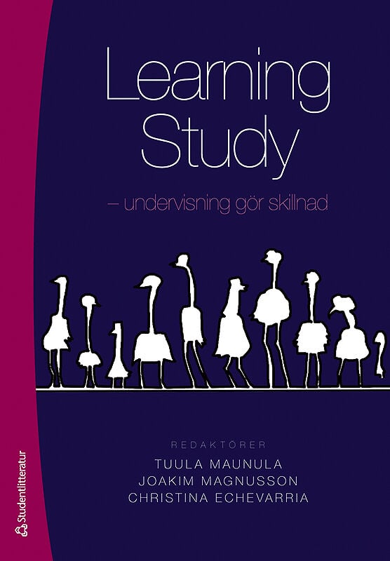 Maunula, Tuula ; Magnusson, Joakim ; Echevarria, Christina ; Andrew, Vincent ; Bergqvist, Maria ; Carlsson, Inga-Lill ; Funnemark, Eva Lotta ; Gren, Daniel ; Hansson, Henrik ; Wennerholm, Samuel : Learning study