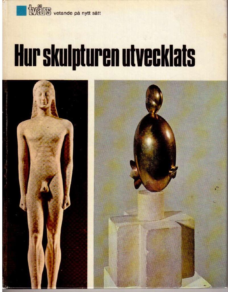 Tvärs vetande på nytt sätt. Hur skulpturen utvecklats