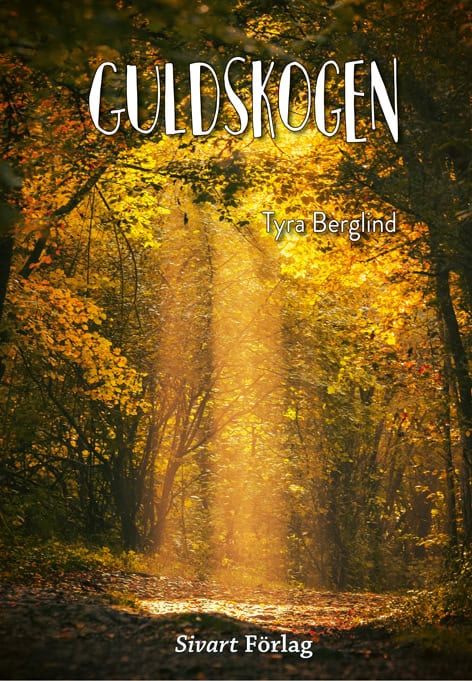 Tyra Berglind : Guldskogen