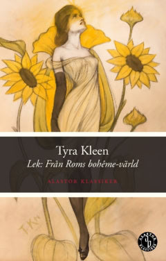Tyra Kleen : Lek : från Roms bohême-värld