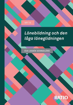 Uddén Sonnegård, Eva ; Uddén Sonnegård, Eva : Lönebildning och den låga löneglidningen