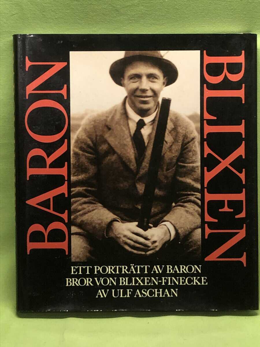 Ulf Aschan : Baron Blixen ett porträtt av baron Bror von Blixen-Finecke