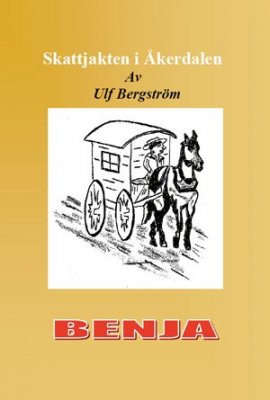 Ulf Bergström : Benja : skattjakten i Åkerdalen