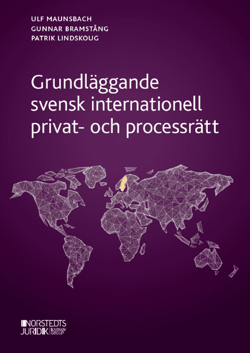 Maunsbach, Ulf ; Bramstång, Gunnar ; Lindskoug, Patrik : Grundläggande svensk internationell privat- och processrätt