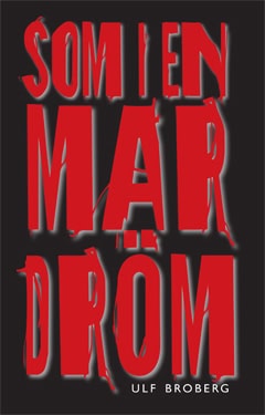 Ulf Broberg : Som i en mardröm