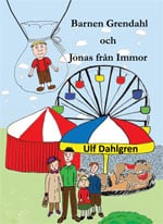 Ulf Dahlgren : Barnen Grendahl och Jonas från Immor