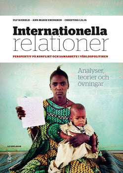 Bjereld, Ulf ; Ekengren, Ann-Marie ; Lilja, Christina : Internationella relationer