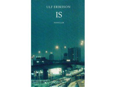 Ulf Eriksson : Is. Noveller