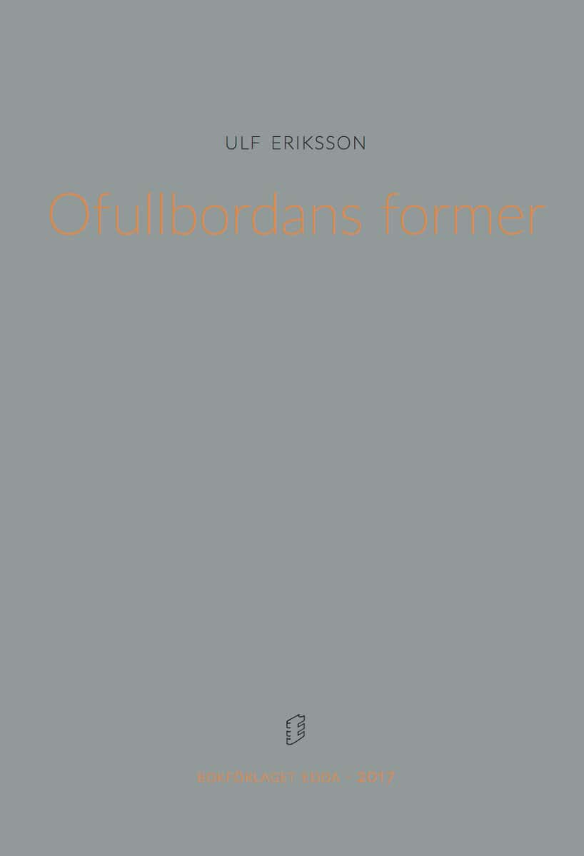 Ulf Eriksson : Ofullbordans former