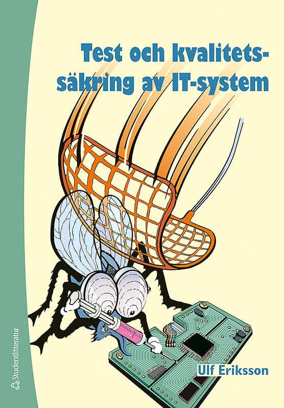 Ulf Eriksson : Test och kvalitetssäkring av IT-system