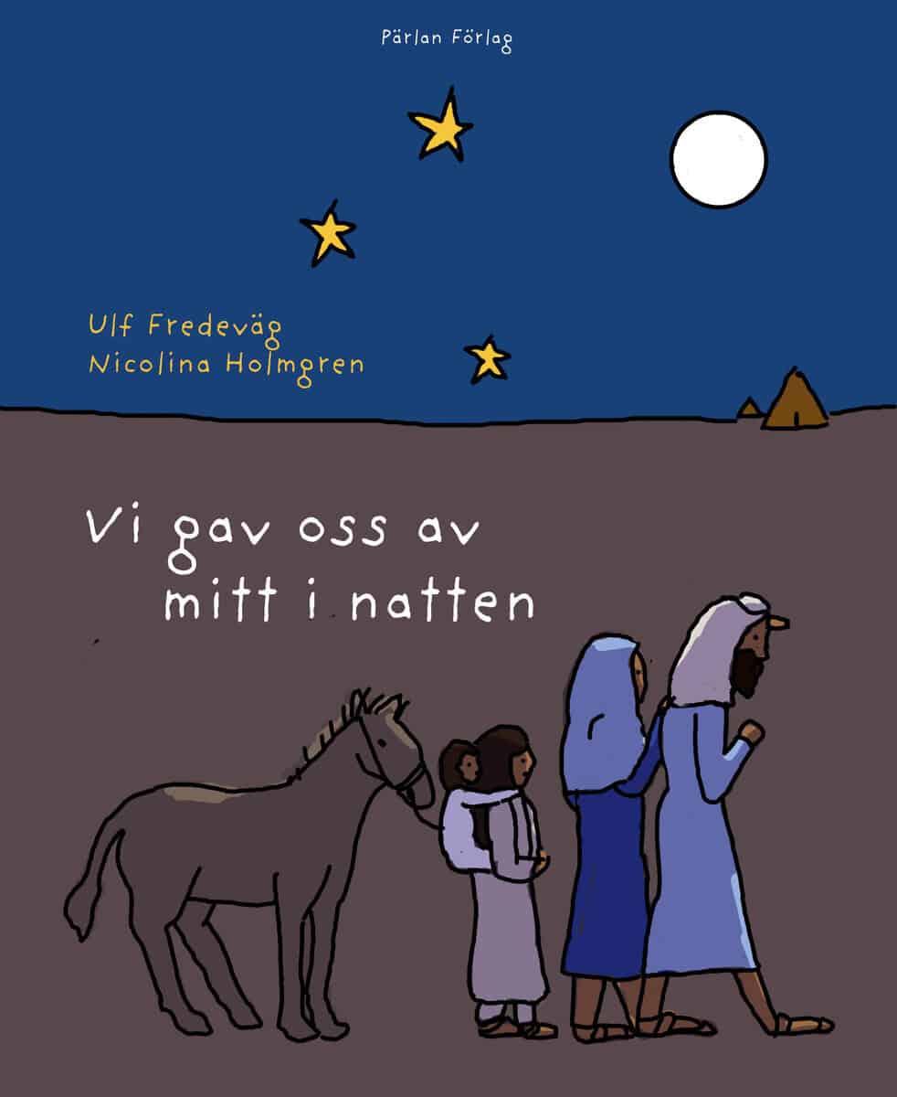 Ulf Fredeväg : Vi gav oss av mitt i natten