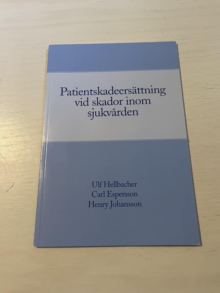 Ulf Hellbacher : Patientskadeersättning vid skador inom sjukvården