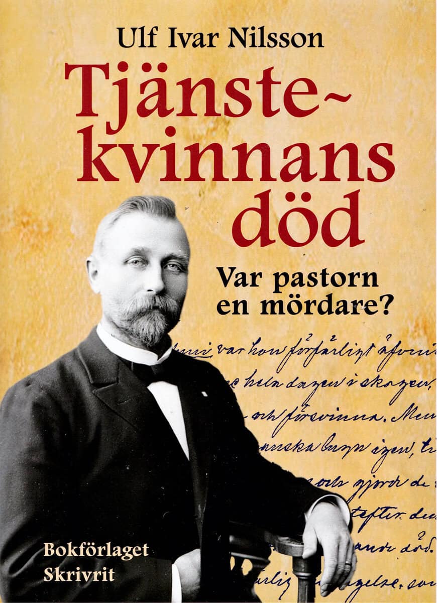 Ulf Ivar Nilsson : Tjänstekvinnans död : var pastorn en mördare?