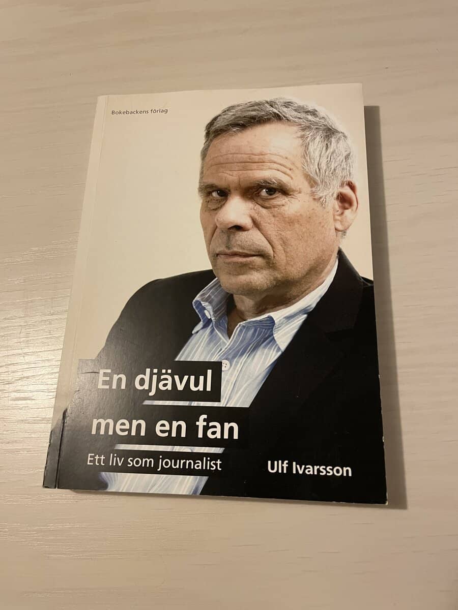 Ulf Ivarsson : En djävul men en fan ett liv som journalist