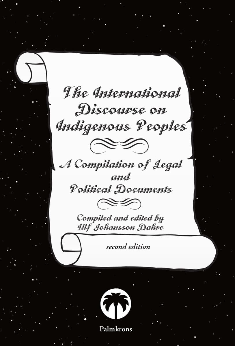 Ulf Johansson Dahre : The international discourse on indigenous people : a compilation of legal and political documents
