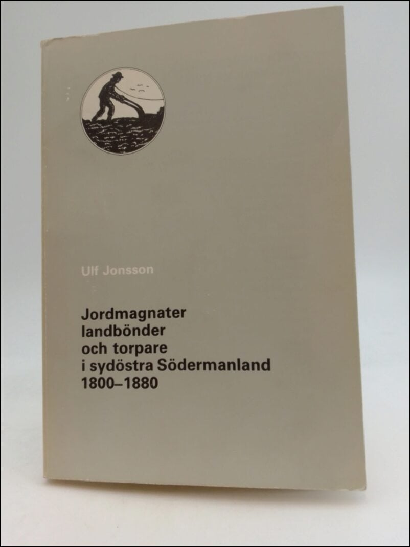 Ulf Jonsson : Jordmagnater, landbönder och torpare