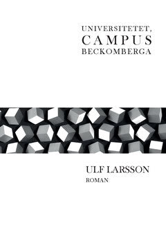 Ulf Larsson : Universitetet, Campus Beckomberga