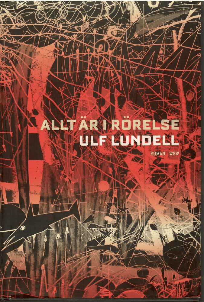 Ulf Lundell : Allt är i rörelse