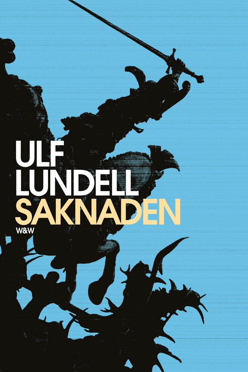Ulf Lundell : Saknaden : roman