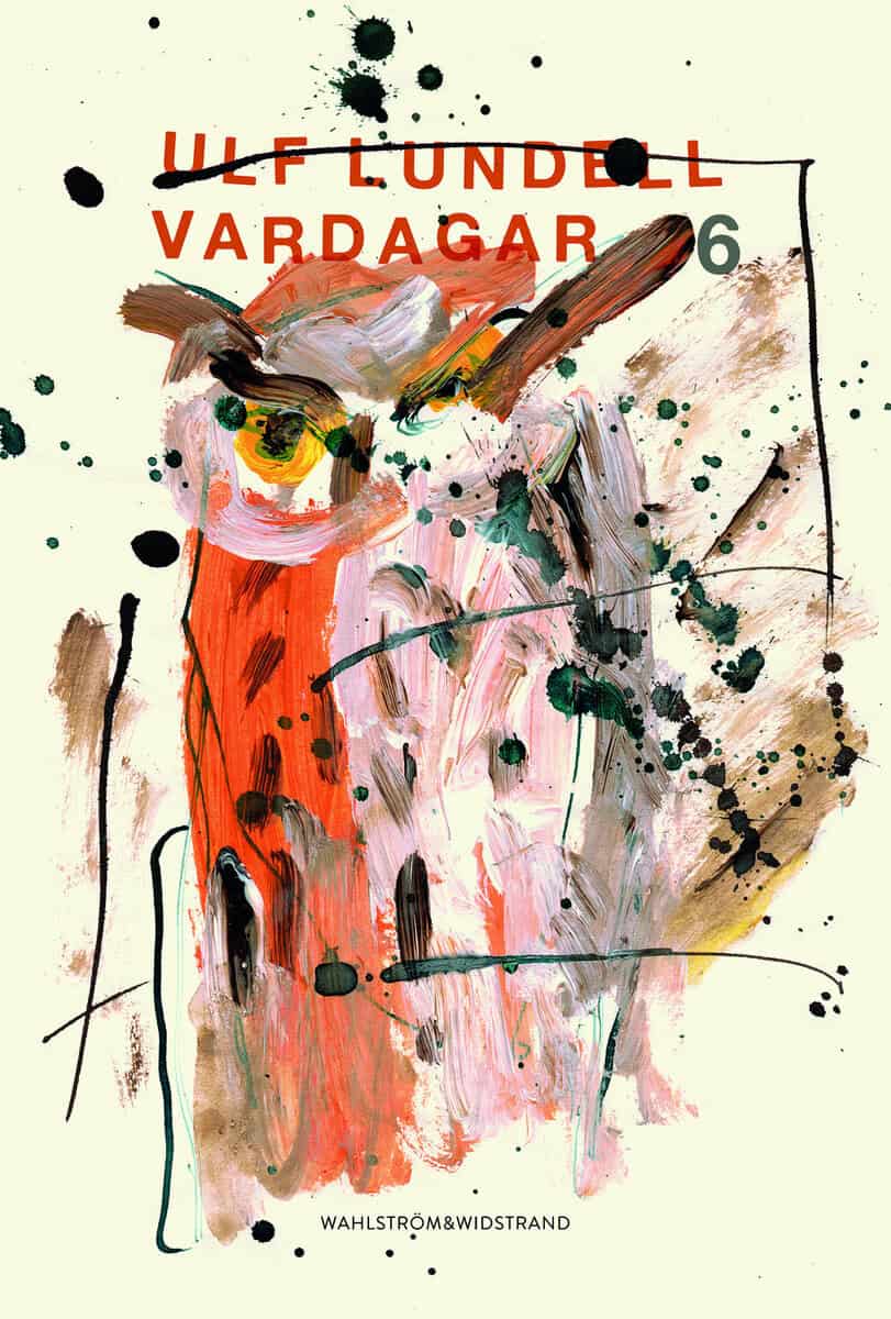 Ulf Lundell : Vardagar 6
