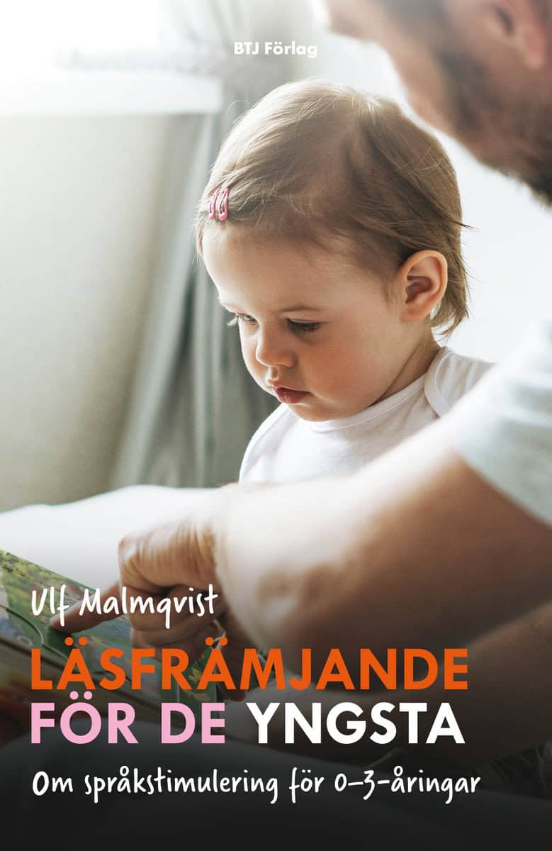 Ulf Malmqvist : Läsfrämjande för de yngsta : om språkstimulering för 0-3-åringar