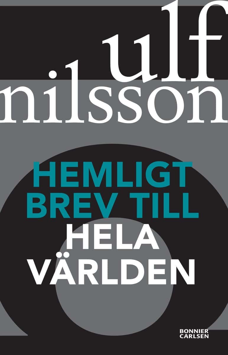 Ulf Nilsson : Hemligt brev till hela världen