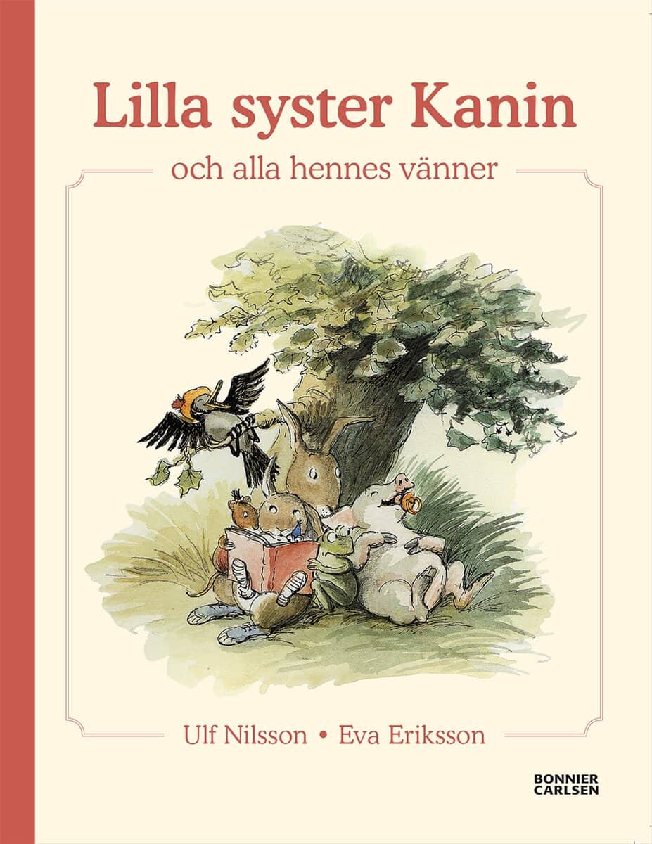Ulf Nilsson : Lilla syster Kanin och alla hennes vänner