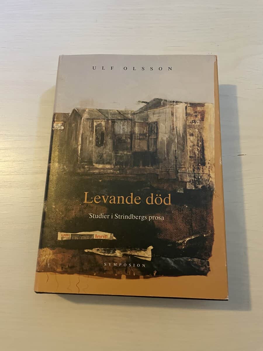 Ulf Olsson : Levande död studier i Strindbergs prosa