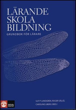 Ulf P. Lundgren : Lärande, skola, bildning