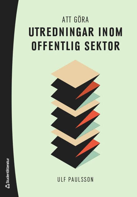Ulf Paulsson : Att göra utredningar inom offentlig sektor