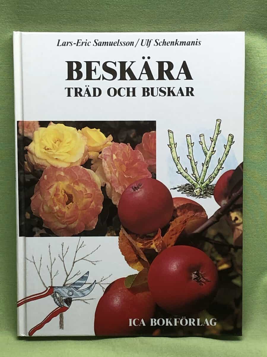 Ulf Schenkmanis Lars-Eric Samuelsson : Beskära träd och buskar
