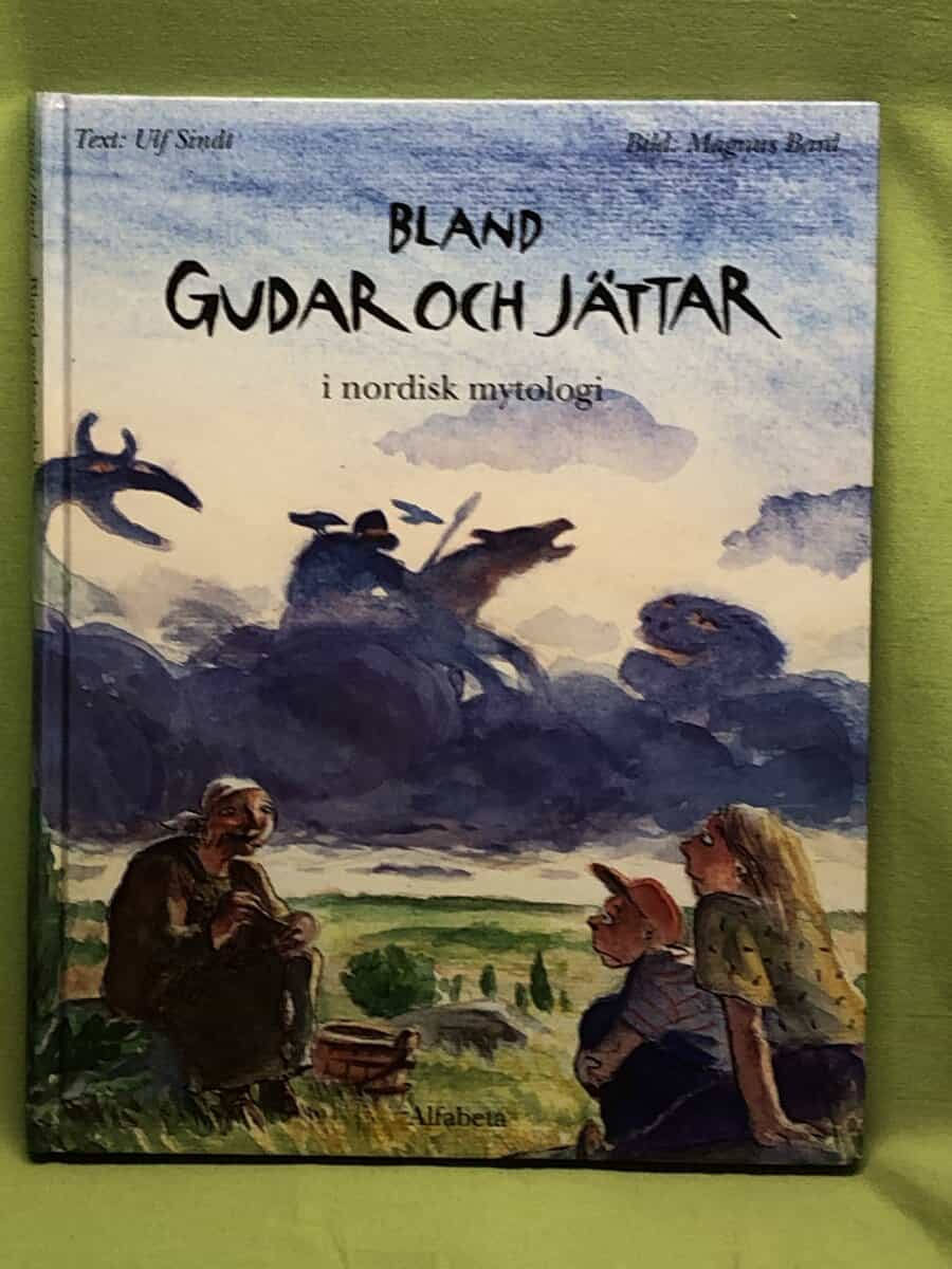 Ulf Sindt : Bland gudar och jättar i nordisk mytologi