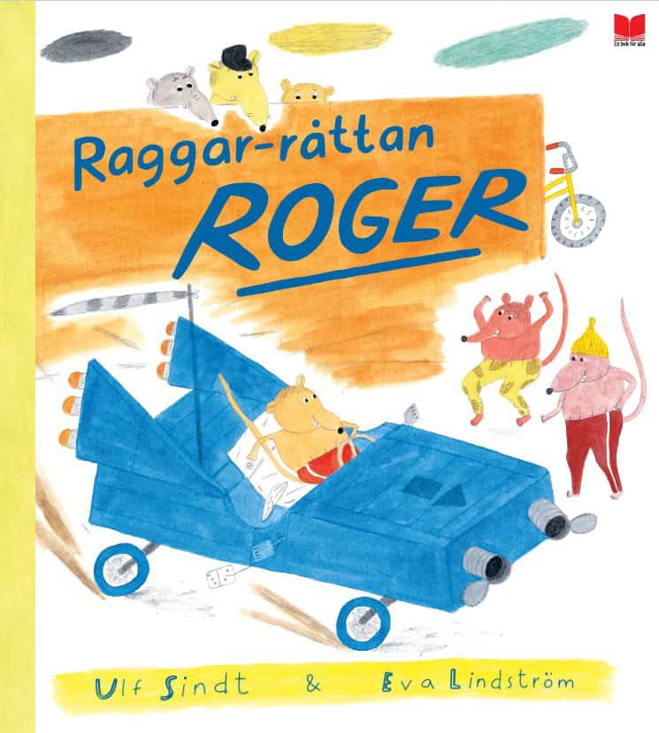 Ulf Sindt : Raggar-råttan Roger