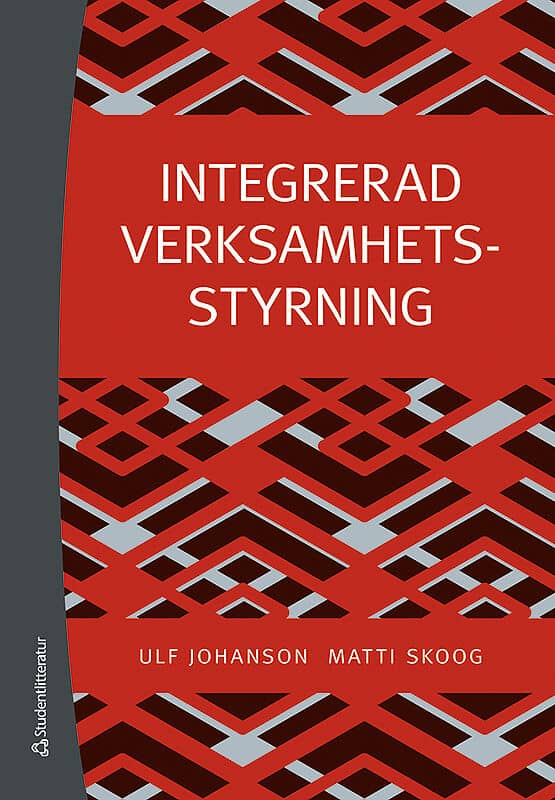 Johanson, Ulf ; Skoog, Matti : Integrerad verksamhetsstyrning