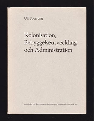Ulf Sporrong : Kolonisation, bebyggelseutveckling och administration