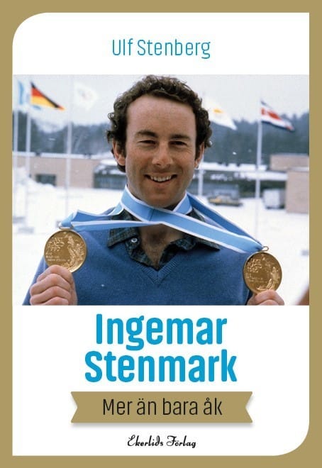 Ulf Stenberg : Ingemar Stenmark : mer än bara åk