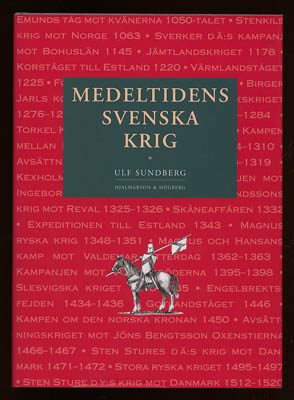 Ulf Sundberg : Medeltidens svenska krig