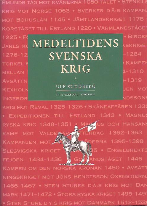 Ulf Sundberg : Medeltidens svenska krig