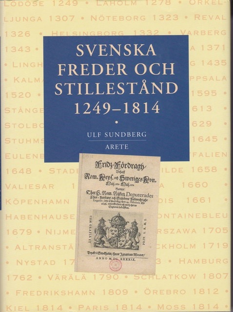 Ulf Sundberg : Svenska freder och stillestånd 1249-1814