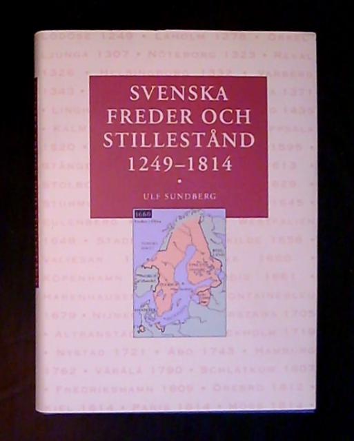 ULF. SUNDBERG : Svenska freder och stillestånd 1249-1814